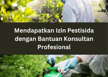Mendapatkan Izin Pestisida dengan Bantuan Konsultan Profesional