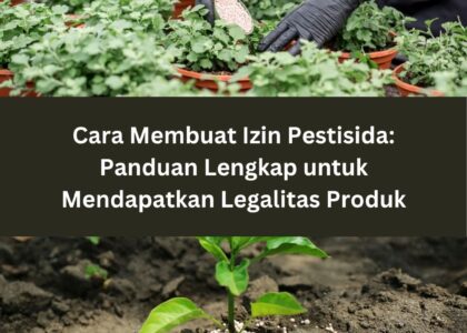 Cara Membuat Izin Pestisida: Panduan Lengkap untuk Mendapatkan Legalitas Produk