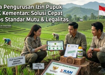 Jasa Pengurusan Izin Pupuk NPK Kementan Solusi Cepat Lolos Standar Mutu & Legalitas