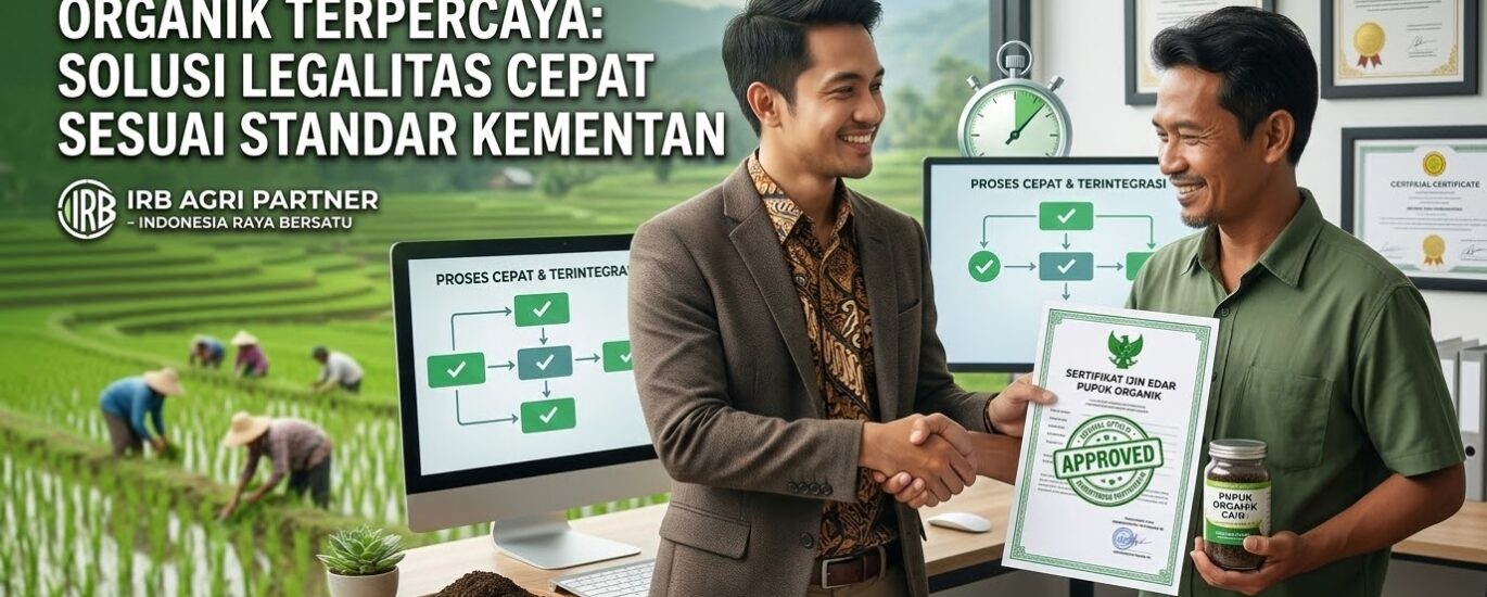 Jasa Pendaftaran Pupuk Organik Terpercaya: Solusi Legalitas Cepat Sesuai Standar Kementan
