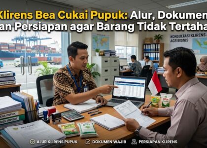 Klirens Bea Cukai Pupuk: Alur, Dokumen, dan Persiapan agar Barang Tidak Tertahan