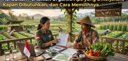 Konsultan Pertanian Organik: Apa yang Dikerjakan, Kapan Dibutuhkan, dan Cara Memilihnya